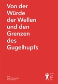 Cover: Von der W&uuml;rde der Wellen und den Grenzen des Gugelhupfs - Bibliothek der Provinz