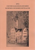 Cover: Jena und der Saale-Holzland-Kreis im fr&uuml;hen und hohen Mittelalter - Beier & Beran