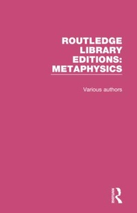 Enlarge image Cover: Routledge Library Editions: Metaphysics - Routledge