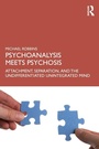 Cover: Psychoanalysis Meets Psychosis - Routledge