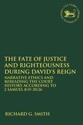 Cover: The Fate of Justice and Righteousness during David's Reign - T.& T.Clark Ltd