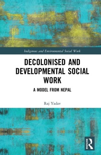 Enlarge image Cover: Decolonised and Developmental Social Work - Routledge