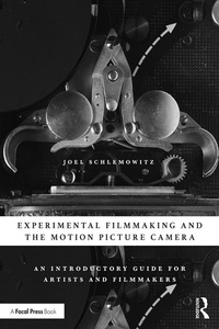 Abbildung von: Experimental Filmmaking and the Motion Picture Camera - Routledge