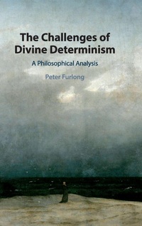 Enlarge image Cover: The Challenges of Divine Determinism - Cambridge University Press