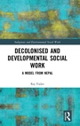 Cover: Decolonised and Developmental Social Work - Routledge