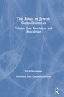Cover: The Roots of Jewish Consciousness, Volume One - Routledge