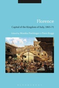 Cover: Florence: Capital of the Kingdom of Italy, 1865-71 - Bloomsbury Academic