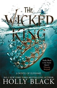 Abbildung von: The Wicked King (The Folk of the Air #2) - Hot Key Books