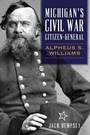 Cover: Michigan's Civil War Citizen-General - Arcadia Publishing (SC)