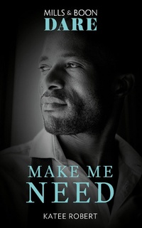 Enlarge image Cover: Make Me Need - Mills & Boon