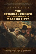 Cover: The Criminal Crowd and Other Writings on Mass Society - University of Toronto Press