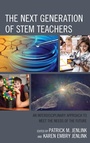 Cover: The Next Generation of STEM Teachers - Rowman & Littlefield Publishers