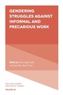 Cover: Gendering Struggles Against Informal and Precarious Work - Emerald Publishing Limited