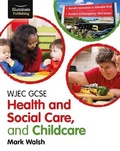 Cover: WJEC GCSE Health and Social Care, and Childcare - Illuminate Publishing