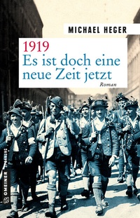 Abbildung von: 1919 - Es ist doch eine neue Zeit jetzt - Gmeiner-Verlag
