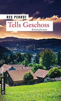 Abbildung von: Tells Geschoss - Gmeiner-Verlag