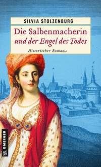 Abbildung von: Die Salbenmacherin und der Engel des Todes - Gmeiner-Verlag