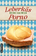Cover: Leberk&auml;s-Porno - Gmeiner-Verlag