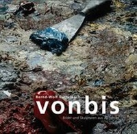 Abbildung von: VONBIS - Bilder und Skulpturen aus 30 Jahren - Dettelbach, Bernd-Wolf