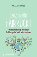 Cover: Ganz sch&ouml;n fairr&uuml;ckt - Neukirchener Verlag