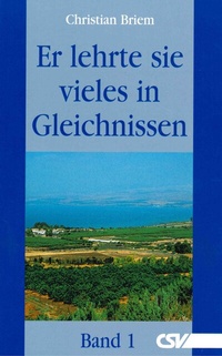 Abbildung von: Er lehrte sie vieles in Gleichnissen - Christliche Schriftenverbreitung e.V., Abt. Verlag