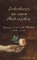 Cover: Liebesbriefe an einen Philosophen: Damaris Cudworth Masham und John Locke - ein-FACH-verlag