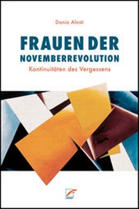 Abbildung von: Frauen der Novemberrevolution - Unrast Verlag