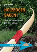 Cover: Holzbogen bauen! - H&ouml;rnig, A