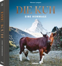 Abbildung von: Die Kuh - teNeues Verlag ein Imprint des Gestalten Verlags
