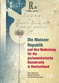 Cover: Die Mainzer Republik und ihre Bedeutung f&uuml;r die parlamentarische Demokratie in Deutschland - N&uuml;nnerich-Asmus Verlag