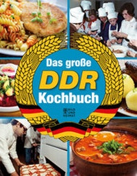 Abbildung von: Das große DDR-Kochbuch - Bild und Heimat Verlag