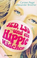Cover: SED, LSD und ein Hippie-M&auml;dchen - fineBooks