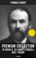 Cover: Thomas Hardy - Premium Collection: 15 Novels, 53 Short Stories & 650+ Poems (Illustrated) - Musaicum Books