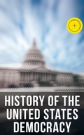 Cover: History of the United States Democracy - Musaicum Books