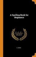 Cover: A Spelling Book for Beginners - Franklin Classics Trade Press