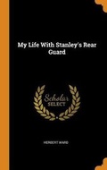 Cover: My Life with Stanley's Rear Guard - Franklin Classics Trade Press