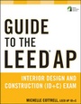 Cover: Guide to the LEED AP Interior Design and Construction (ID+C) Exam - Wiley