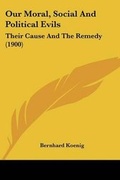 Cover: Our Moral, Social And Political Evils - Kessinger Publishing