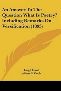 Enlarge image Cover: An Answer To The Question What Is Poetry? Including Remarks On Versification (1893) - Kessinger Publishing