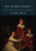 Cover: Isle of Man Studies 2015: vol XIII - Isle of Man Natural History & Antiquarian Society