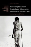 Cover: Prosecuting Sexual and Gender-Based Crimes at the International Criminal Court - Cambridge University Press