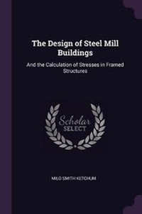 Enlarge image Cover: The Design of Steel Mill Buildings - Palala Press