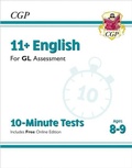 Cover: 11+ GL 10-Minute Tests: English - Ages 8-9 (with Online Edition) - Coordination Group Publications Ltd (CGP)