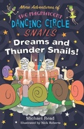 Cover: More Adventures of The Magnificent Dancing Circle Snails - Dreams and Thundersnails - The Choir Press