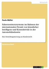 Abbildung von: Fahrerassistenzsysteme im Rahmen der internationalen Trends von künstlicher Intelligenz und Konnektivität in der Automobilindustrie - GRIN Verlag