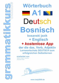 Abbildung von: Wörterbuch Deutsch - Bosnisch - Englisch Niveau A1 - Books on Demand
