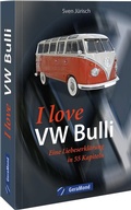 Cover: I love my VW-Bulli - Liebeserkl&auml;rung an eine Legende - GeraMond