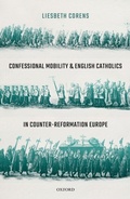 Cover: Confessional Mobility and English Catholics in Counter-Reformation Europe - OUP eBook