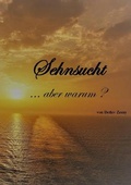 Cover: Sehnsucht . . .aber warum? - Lulu.com