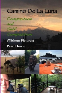 Abbildung von: Camino De La Luna - Compassion and Self Compassion (Without Pictures) - Lulu.com